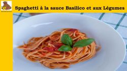 Spaghetti à la sauce Basilico et aux Légumes