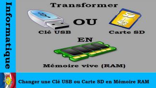 Changer une Clé USB ou Carte SD en Mémoire RAM